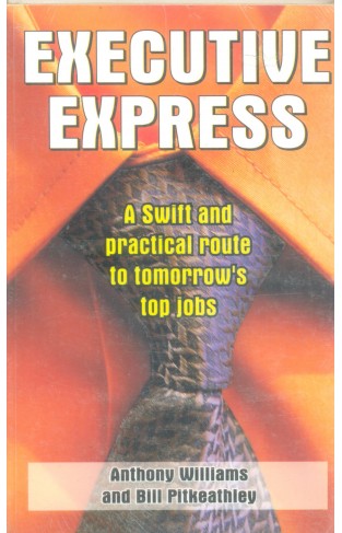 Executive Express: A Swift and Practical Route to Tomorrow's Top Jobs Paperback – Import, 1 March 2006